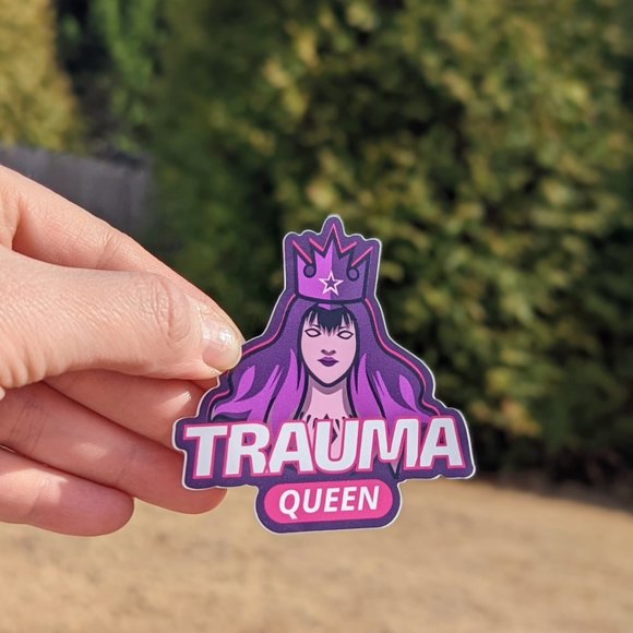 Other - Custom "Trauma Queen" sticker!